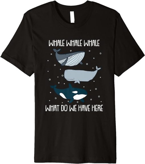 Whale Whale Whale What Do We Have Here - Orca Sperm whale Premium T-Shirt