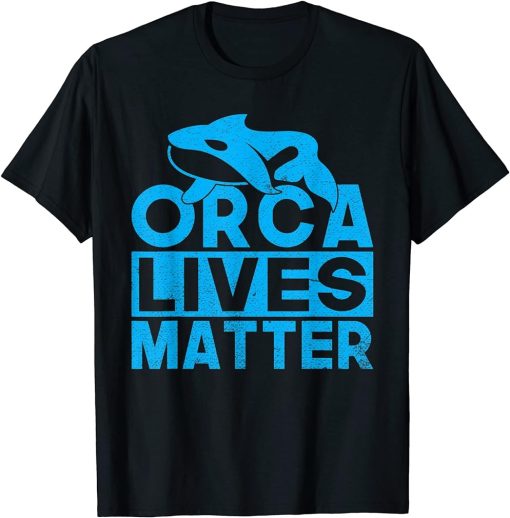 Orca lives Matter Orca Whale T-Shirt