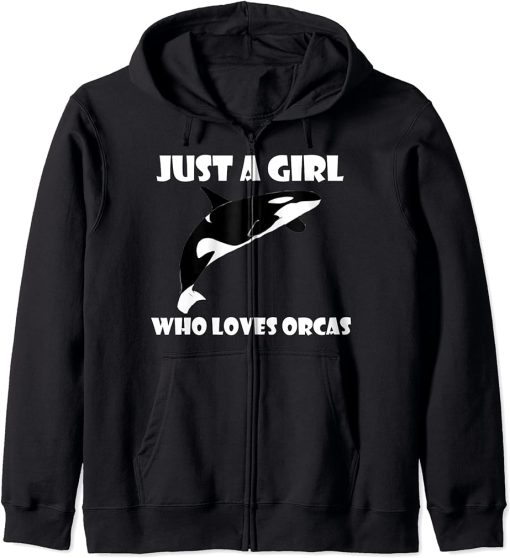 JUST A GIRL WHO LOVES ORCAS SHIRT CUTE KILLER WHALE T-SHIRT Zip Hoodie