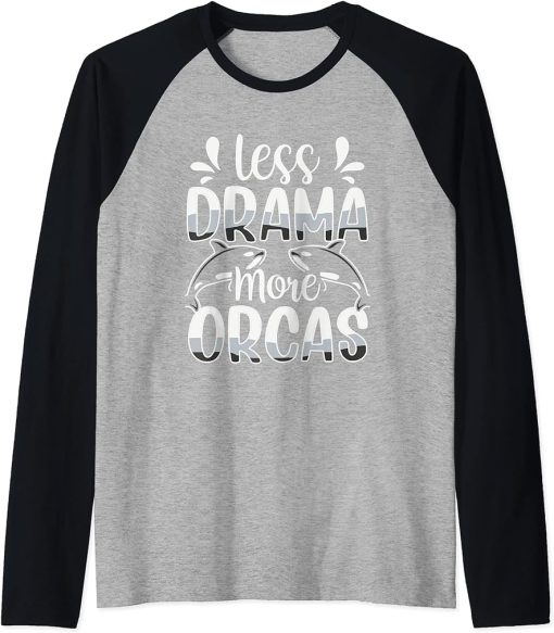 Less Drama More Orcas Sea Whale Orca Protect Raglan Baseball Tee